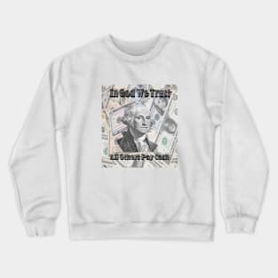 All Others Pay in Cash Washington Crewneck Sweatshirt